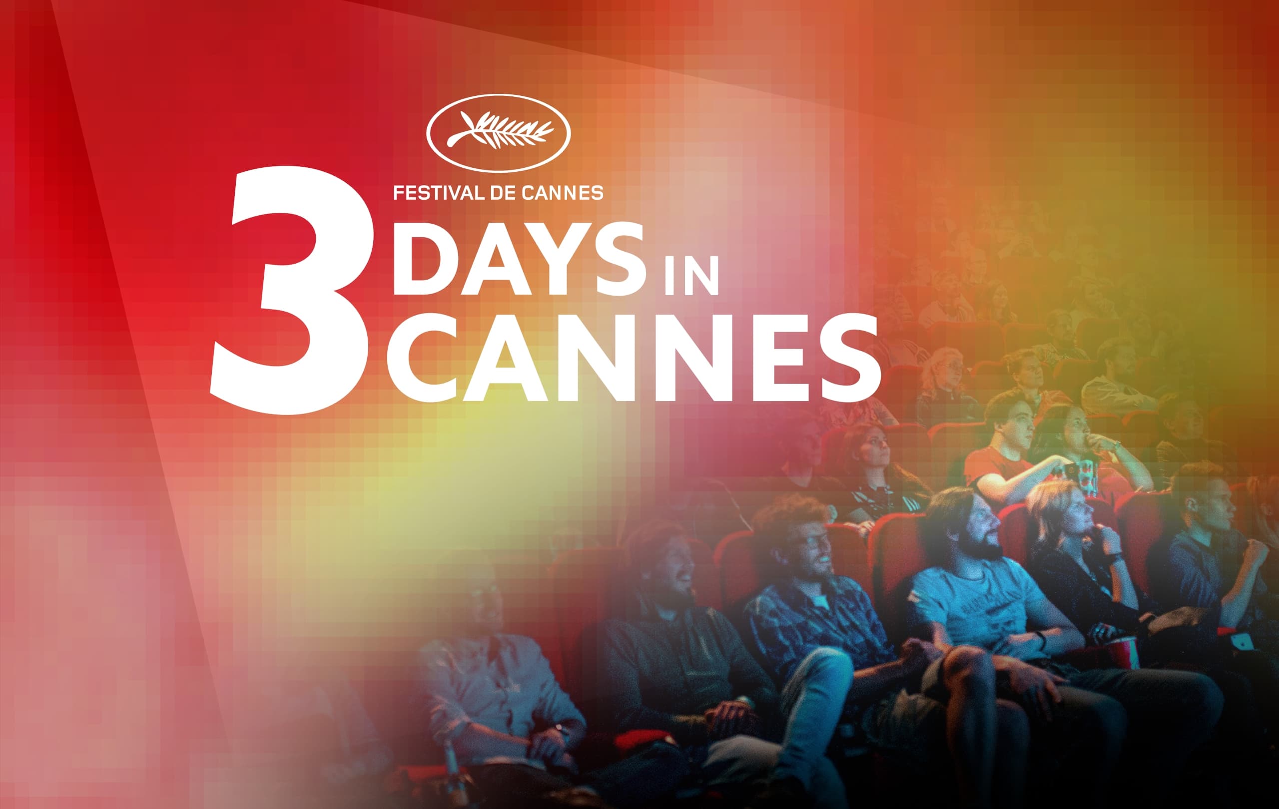 The Ultimate Cannes Film Festival Guide: Three Days in Cannes